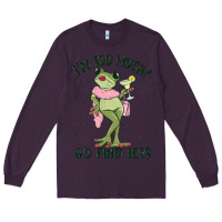 Plum i'm too much go find less boujee frog Long Sleeve Tee - MaliasSmallBusiness