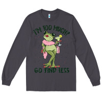 Smoke i'm too much go find less boujee frog Long Sleeve Tee - MaliasSmallBusiness