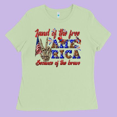Land Of The Free America Because Of The Brave Ladies Tee Designed By Texasbilliewilder