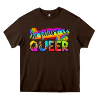 Chocolate Brown the future is queer Heavy Core Tee - Zillion Design Studio