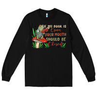 Black if my book is open your mouth should be closed malia Long Sleeve Tee - MaliasSmallBusiness