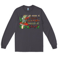 Smoke if my book is open your mouth should be closed malia Long Sleeve Tee - MaliasSmallBusiness
