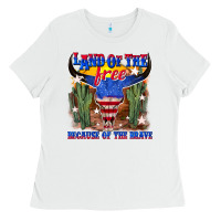 White land of the free because of the brave Ladies Tee - texasbilliewilder