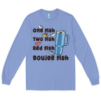 One Fish Two Fish Red Fish Boujee Fish Long Sleeve Tee | Teevron