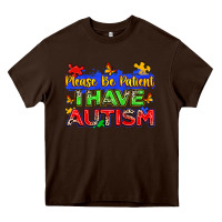 Chocolate Brown please be patient i have autism Heavy Core Tee - Zillion Design Studio