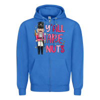 True Royal yall are nuts Zipper Hoodie - MaliasSmallBusiness