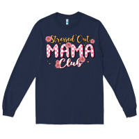 Navy stressed out mama club Long Sleeve Tee - MaliasSmallBusiness