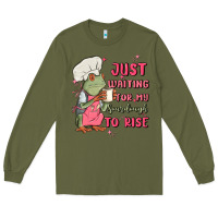 Army Green waiting for my sourdough to rise Long Sleeve Tee - MaliasSmallBusiness