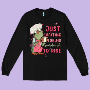 Waiting For My Sourdough To Rise Long Sleeve Tee Designed By Maliassmallbusiness
