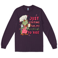 Plum waiting for my sourdough to rise Long Sleeve Tee - MaliasSmallBusiness