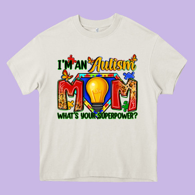 I'm An Autism Mom What's Your Superpower Heavy Core Tee Designed By Zillion Design Studio