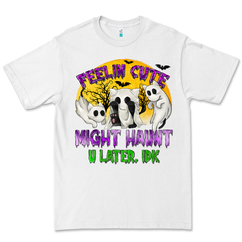 Feeling Cute Might Haunt U Later Premium Tee by texasbilliewilder | Teevron