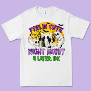 Feeling Cute Might Haunt U Later Premium Tee Designed By Texasbilliewilder