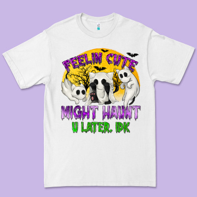 Feeling Cute Might Haunt U Later Premium Tee Designed By Texasbilliewilder