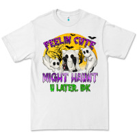 White Feeling Cute Might Haunt U Later Premium Tee - texasbilliewilder