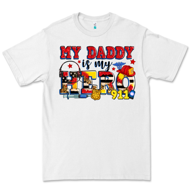 My Daddy Is My Hero Dispatcher Premium Tee by Zillion Design Studio | Teevron