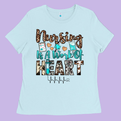 Nursing Is A Work Of Heart Ladies Tee Designed By Jahusdesignshop
