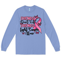 Colony Blue friends dont let friends fight cancer alone Long Sleeve Tee - MaliasSmallBusiness