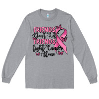 Heather Grey friends dont let friends fight cancer alone Long Sleeve Tee - MaliasSmallBusiness