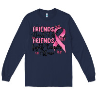 Navy friends dont let friends fight cancer alone Long Sleeve Tee - MaliasSmallBusiness