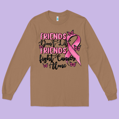 Friends Dont Let Friends Fight Cancer Alone Long Sleeve Tee Designed By Maliassmallbusiness