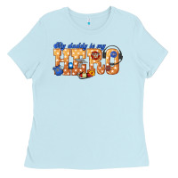 Baby Blue my daddy is my hero dispatcher Ladies Tee - texasbilliewilder