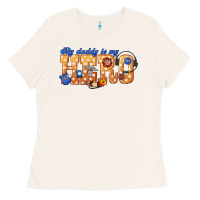 Bone my daddy is my hero dispatcher Ladies Tee - texasbilliewilder