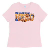 Bubblegum Pink my daddy is my hero dispatcher Ladies Tee - texasbilliewilder