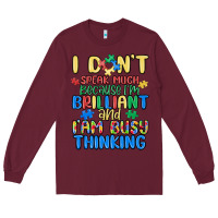 Burgundy dont speak much because im brilliant Long Sleeve Tee - MaliasSmallBusiness