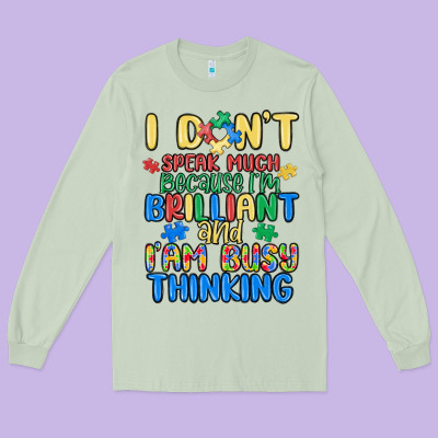 Dont Speak Much Because Im Brilliant Long Sleeve Tee Designed By Maliassmallbusiness