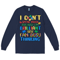 Navy dont speak much because im brilliant Long Sleeve Tee - MaliasSmallBusiness