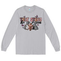 Moon Dust true story he is risen Long Sleeve Tee - MaliasSmallBusiness