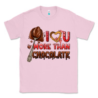 Bubblegum Pink i love you more than chocolate Classic Tee - AdoDesignShop