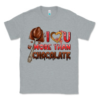 Heather Grey i love you more than chocolate Classic Tee - AdoDesignShop