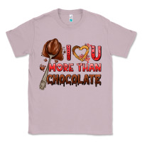 I Love You More Than Chocolate Classic Tee | Teevron