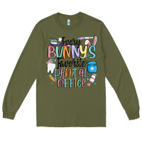 Army Green every bunnys favorite dental office Long Sleeve Tee - MaliasSmallBusiness