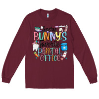 Burgundy every bunnys favorite dental office Long Sleeve Tee - MaliasSmallBusiness