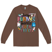Chestnut every bunnys favorite dental office Long Sleeve Tee - MaliasSmallBusiness