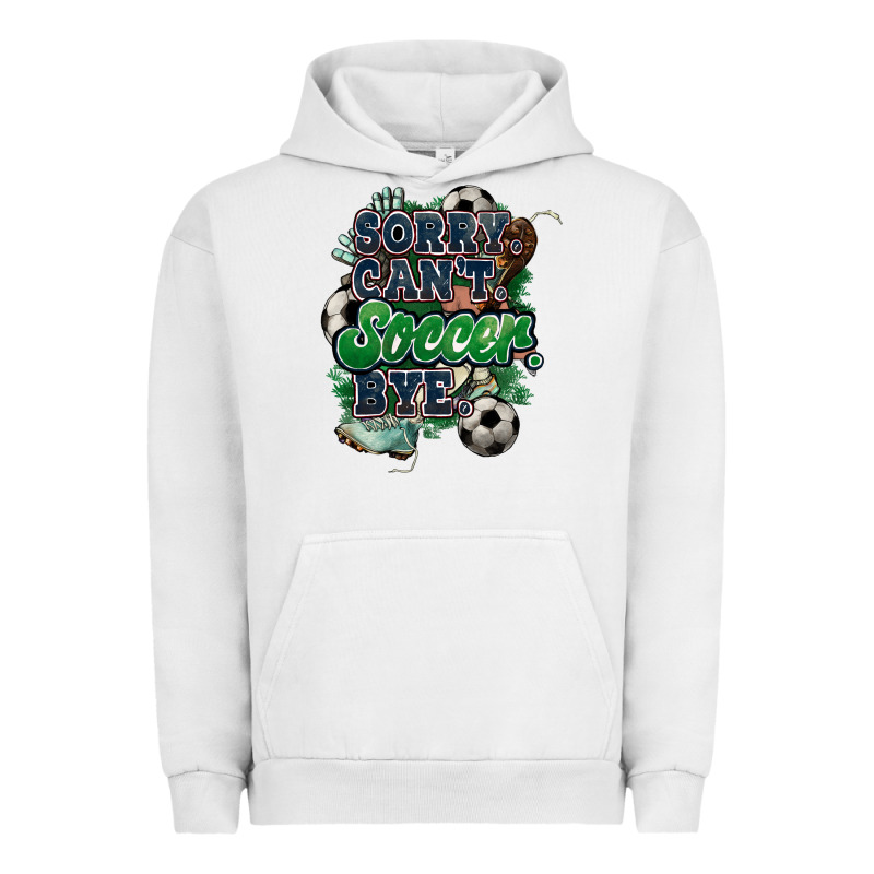 Sorry Can't Soccer Bye Urban Hoodie by HowdyJamesFarm | Teevron