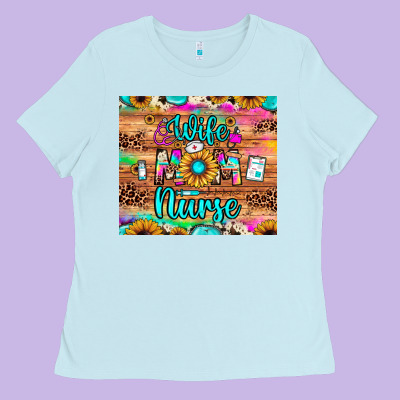Wife Mom Nurse Ladies Tee Designed By Jahusdesignshop