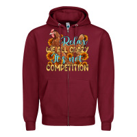 Burgundy relax we all crazy it s not competition Zipper Hoodie - MaliasSmallBusiness