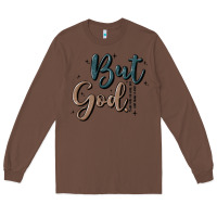 Chestnut but god Long Sleeve Tee - MaliasSmallBusiness