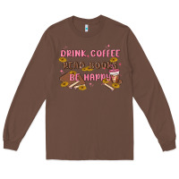 Chestnut drink coffee read books be happy Long Sleeve Tee - MaliasSmallBusiness