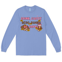 Colony Blue drink coffee read books be happy Long Sleeve Tee - MaliasSmallBusiness