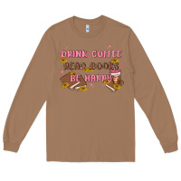 Toasted Coconut drink coffee read books be happy Long Sleeve Tee - MaliasSmallBusiness