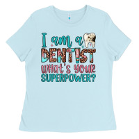 Baby Blue i am a dentist what's your superpower Ladies Tee - JahusDesignShop
