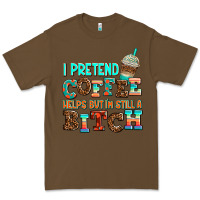 Cacao ı pretend coffee helps but ı am still a bitch Premium Tee - AdoDesignShop