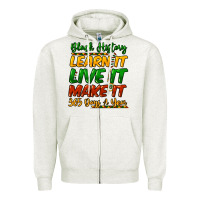 Oatmeal Heather black history learn it live it make it 365 days a Zipper Hoodie - NancyCooperArtShop