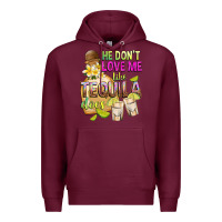 Burgundy He Don't Love Me Like Tequila Does Premium Hoodie - texasbilliewilder