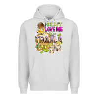 Dove Grey He Don't Love Me Like Tequila Does Premium Hoodie - texasbilliewilder